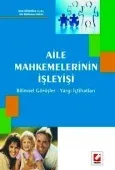 Aile Mahkemelerinin İşleyişi Bilimsel Görüşler – Yargı İçtihatları 1