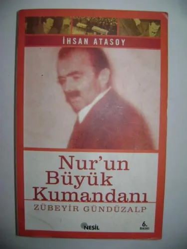 Nur'un Büyük Kumandanı - Zübeyir Gündüzalp