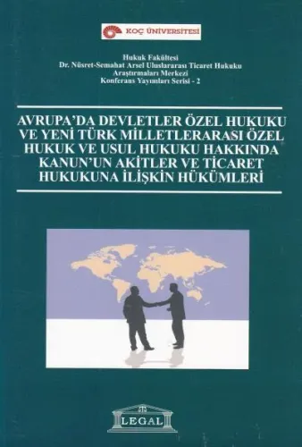 Avrupada Devletler Özel Hukuku ve Yeni Türk Milletlerarası Özel Hukuk ve Usul Hukuku Hakkında Kanun