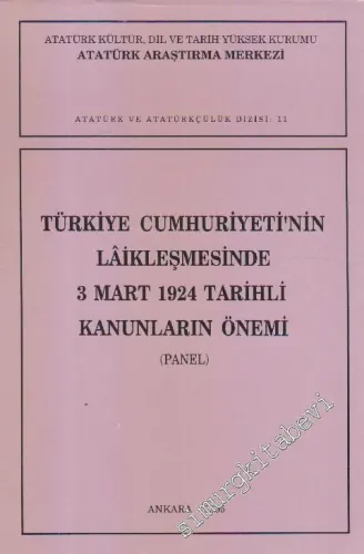 Türkiye Cumhuriyeti'nin Laikleşmesinde 3 Mart 1924 Tarihli Kanunların Önemi (Panel) -        1995