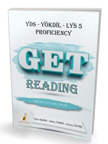 Get Reading Eksiksiz Tüm Soru Tipleri; YDS-YÖKDİL-LYS 5 Proficiency