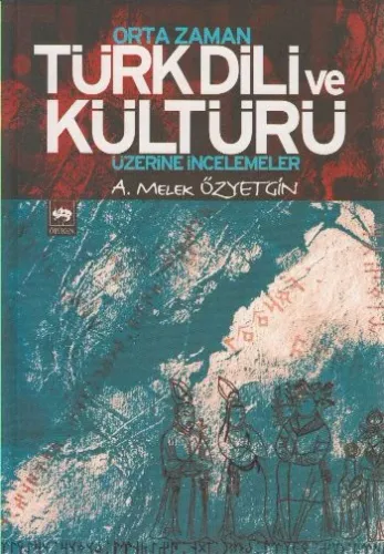 Orta Zaman Türk Dili Ve Kültürü Üzerine İncelemele