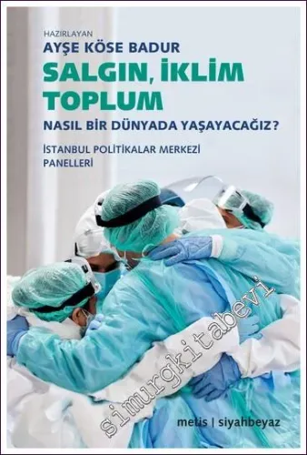 Salgın İklim Toplum Nasıl Bir Dünyada Yaşayacağız - İstanbul Politikalar Merkezi Panelleri -