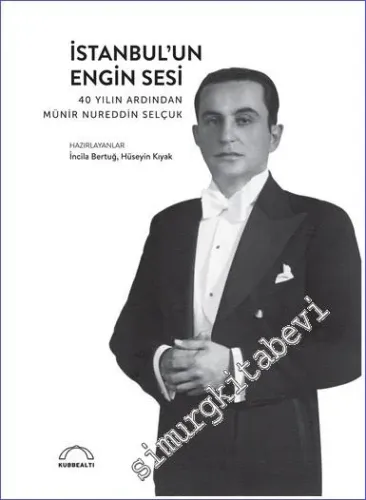 İstanbul'un Engin Sesi - 40 Yılın Ardından Münir Nureddin Selçuk -        2023