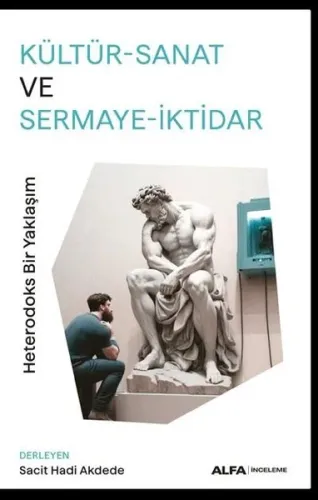 Kültür-Sanat Ve Sermaye-İktidar;Heterodoks Bir Yaklaşım