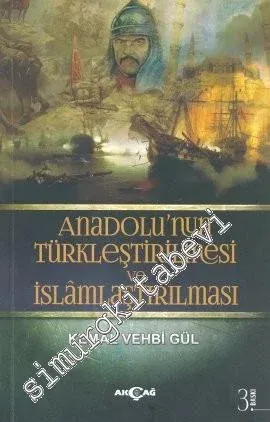 Anadolu'nun Türkleştirilmesi ve İslamlaştırılması -         2012