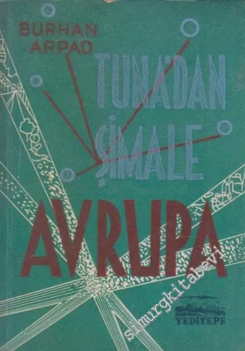 Tuna'dan Şimale Avrupa - Yol Yazıları -        1953