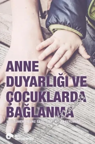 Anne Duyarlığı ve Çocuklarda Bağlanma -         2016
