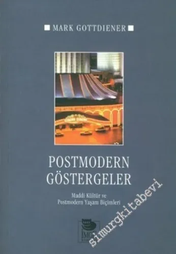 Postmodern Göstergeler: Maddi Kültür ve Postmodern Yaşam Biçimleri -        2005