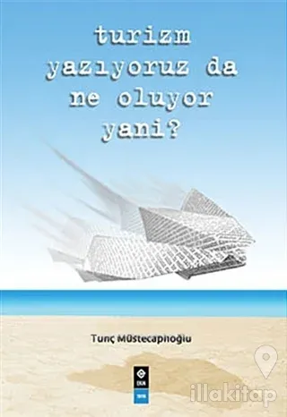 Turizm Yazıyoruz da Ne Oluyor Yani?