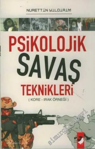 Psikolojik Savaş Teknikleri: Kore - Irak Örneği -        2007