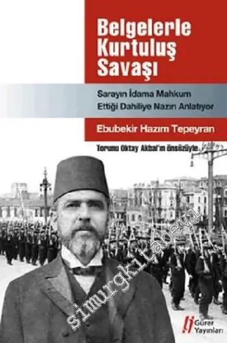 Belgelerle Kurtuluş Savaşı: Sarayın İdama Mahkum Ettiği Dahiliye Nazırı Anlatıyor -