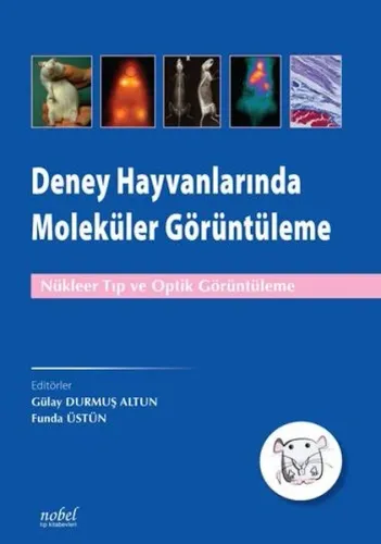 Deney Hayvanlarında Moleküler Görüntüleme Nükleer Tıp ve Optik Görüntüleme
