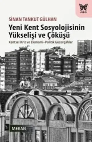 Yeni Kent Sosyolojisinin Yükselişi ve Çöküşü