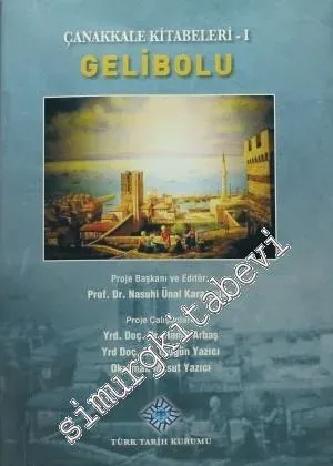 Çanakkale Kitabeleri 1: Gelibolu CİLTLİ -        2014