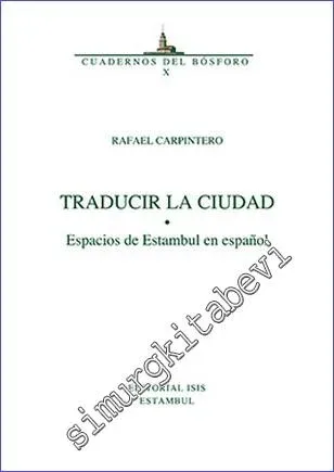 Traducir la Ciudad - Espacios de Estambul en Espanol -         2017