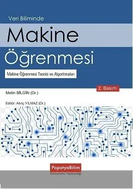 Makine Öğrenmesi: Teorisi ve Algoritmaları