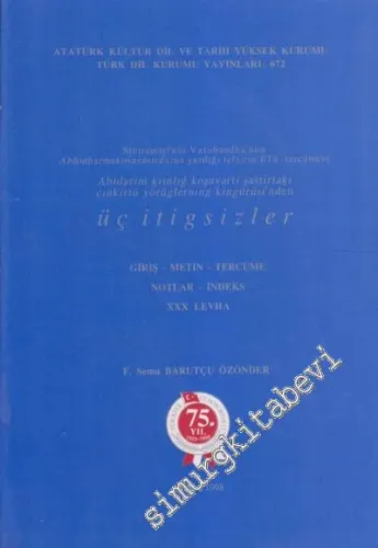 Üç İtigsizler: Giriş - Metin - Tercüme - Notlar - İndeks - Tıpkıbasım -        1998