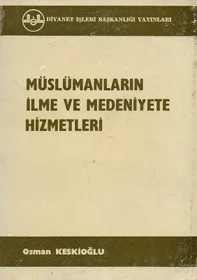 Müslümanların İlme ve Medeniyete Hizmetleri