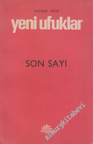 Yeni Ufuklar Aylık Sanat Fikir Dergisi - SON SAYI - Sayı: 275      Kasım 1976