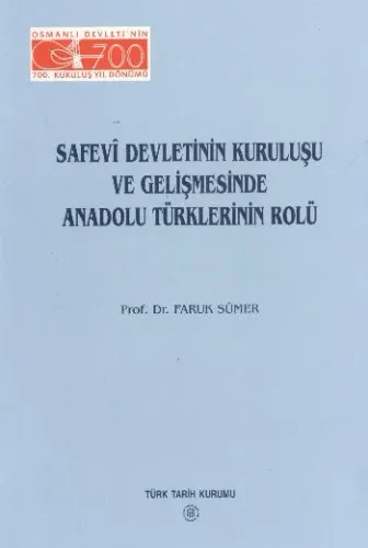 Safevi Devletinin Kuruluşu ve Gelişmesinde Anadolu Türklerinin Rolü