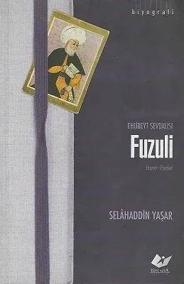 Fuzuli Hayatı Eserleri - Ehlibeyt Sevdalısı