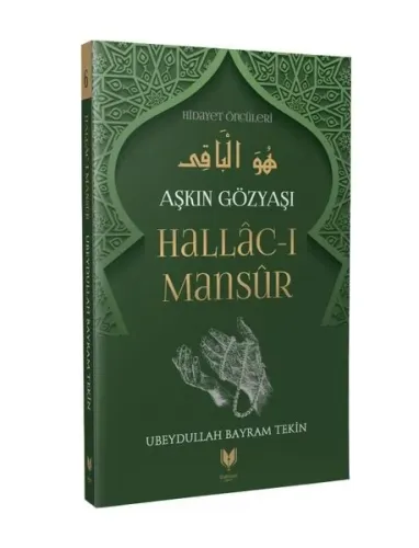 Hallac-ı Mansur – Aşkın Gözyaşı Hidayet Öncüleri 6