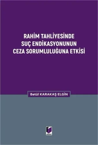 Rahim Tahliyesinde Suç Endikasyonunun Ceza Sorumluluğuna Etkisi