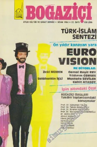 Boğaziçi Aylık Kültür Dergisi - Dosya: Türk - İslam Sentezi - On Yıldır Kanayan Yara Euro-Vision - Sayı: 22      Nisan