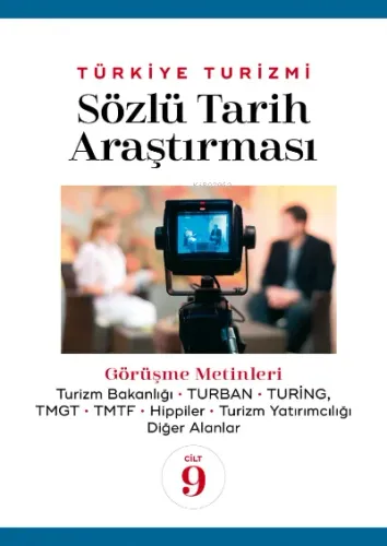 Türkiye Turizmi Sözlü Tarih Araştırması Cilt 9