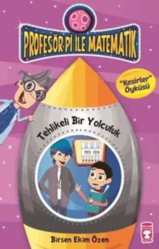 Tehlikeli Bir Yolculuk - Kesirler; Profesör Pi ile Matematik - 2, +9 Yaş