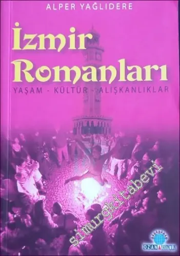 İzmir Romanları: Yaşam Kültür Alışkanlıklar -         2011