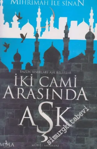 İki Cami Arasında Aşk: Mihrimah ile Sinan