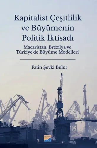 Kapitalist Çeşitlilik ve Büyümenin Politik İktisadı Fatin Şevki Bulu