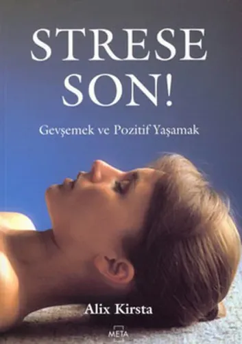 Strese Son!; Gevşemek ve Pozitif Yaşamak
