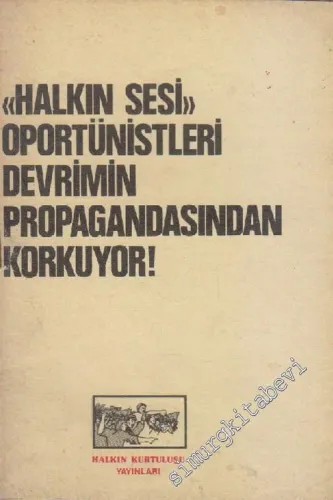 Halkın Sesi Oportünistleri Devrimin Propagandasından Korkuyor ! -        1976