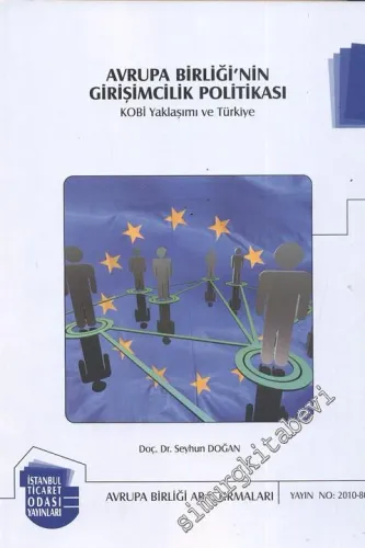 Avrupa Birliği'nin Girişimcilik Politikası: KOBİ yaklaşımı ve Türkiye -        2010