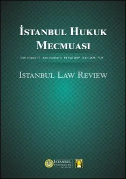 İstanbul Hukuk Mecmuası Cilt:77 Sayı:1 Yıl:2019