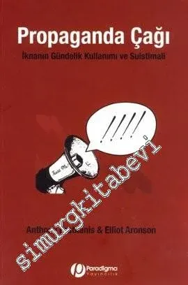 Propaganda Çağı: İknanın Gündelik Kullanımı ve Suistimal -