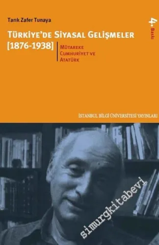 Türkiye'de Siyasal Gelişmeler 1876 - 1938: Mütareke, Cumhuriyet ve Atatürk -        2016