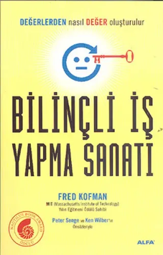 Bilinçli İş Yapma Sanatı; Değerlerden Nasıl Değer Oluşturulur?