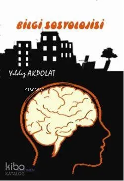 Bilgi Sosyolojisi; Ders Notları