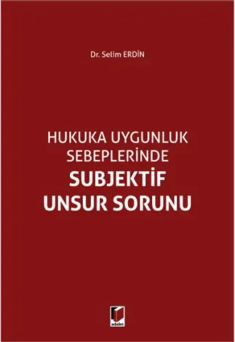 Hukuka Uygunluk Sebeplerinde Subjektif Unsur Sorunu