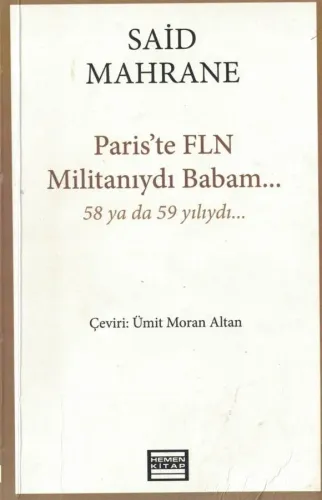 Paris'te FLN Militanıydı Babam...