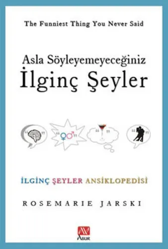 Asla Söyleyemeyeceğiniz İlginç Şeyler