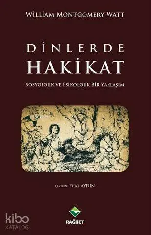 Dinlerde Hakikat; Sosyolojik ve Psikolojik Bir Yaklaşım