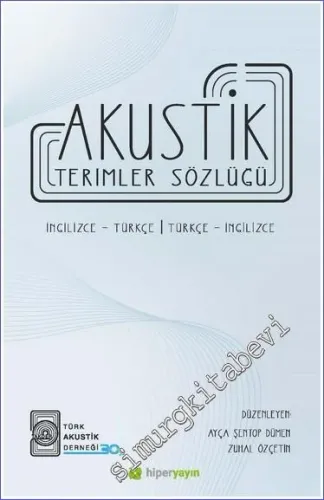 Akustik Terimler Sözlüğü - İngilizce - Türkçe / Türkçe - İngilizce -         2022