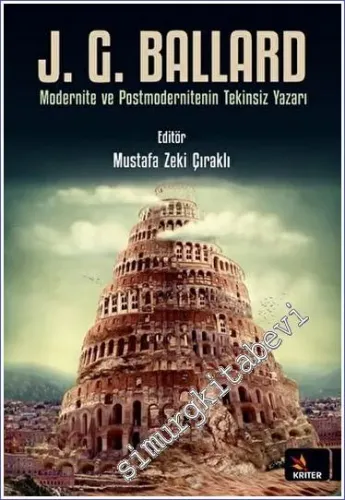 J. G. Ballard Modernite ve Postmodernitenin Tekinsiz Yazarı -         2023