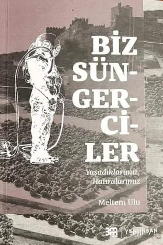 Biz Süngerciler: Yaşadıklarımız Hatıralarımız | Kitap Ambarı