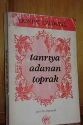 Tanrıya Adanan Toprak